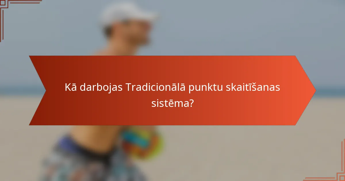 Kā darbojas Tradicionālā punktu skaitīšanas sistēma?