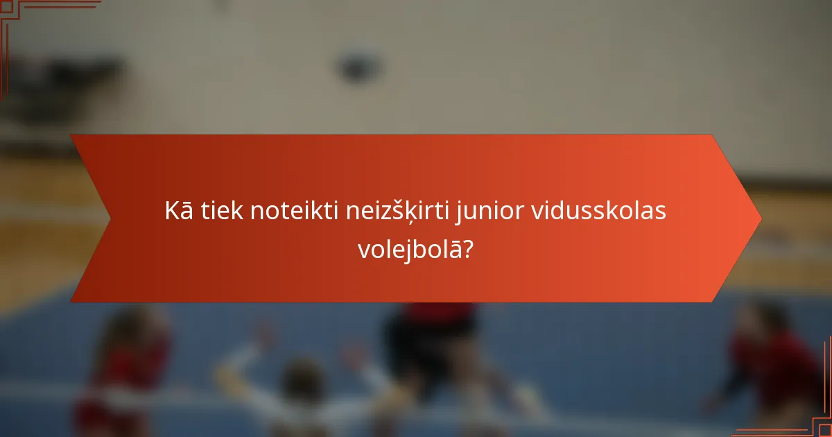 Kā tiek noteikti neizšķirti junior vidusskolas volejbolā?