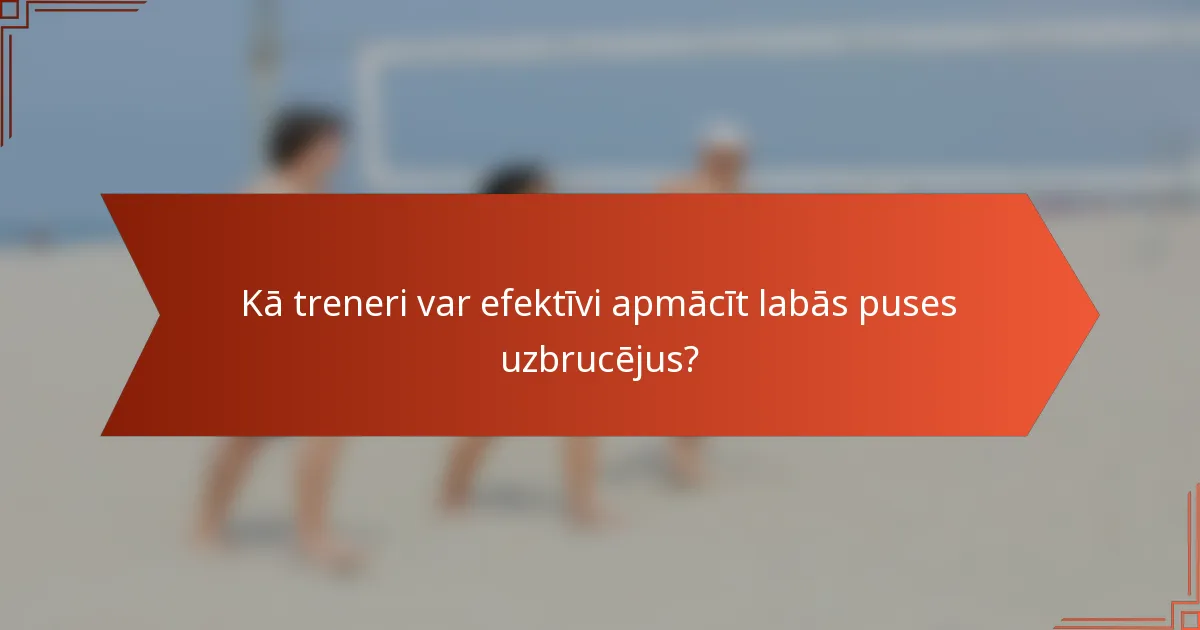 Kā treneri var efektīvi apmācīt labās puses uzbrucējus?