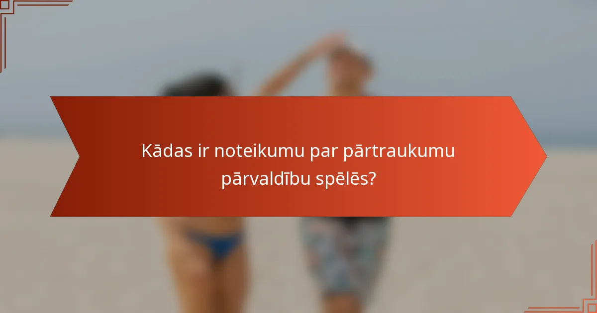 Kādas ir noteikumu par pārtraukumu pārvaldību spēlēs?