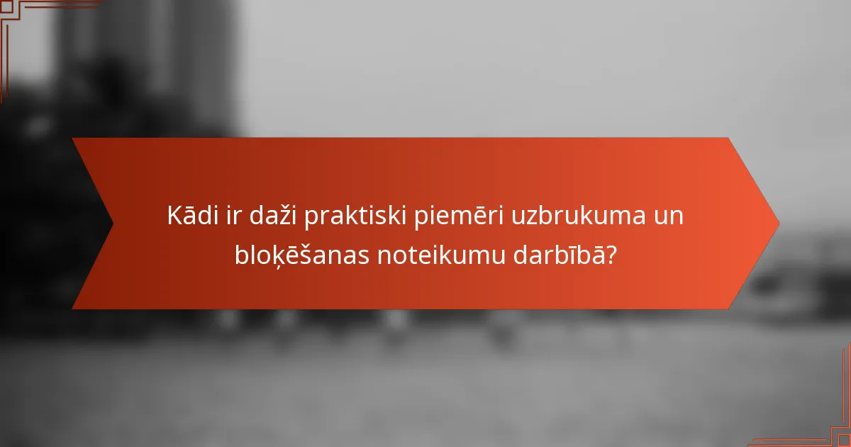 Kādi ir daži praktiski piemēri uzbrukuma un bloķēšanas noteikumu darbībā?