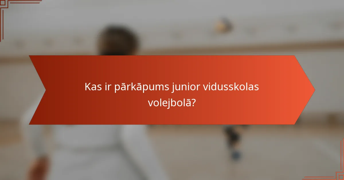 Kas ir pārkāpums junior vidusskolas volejbolā?